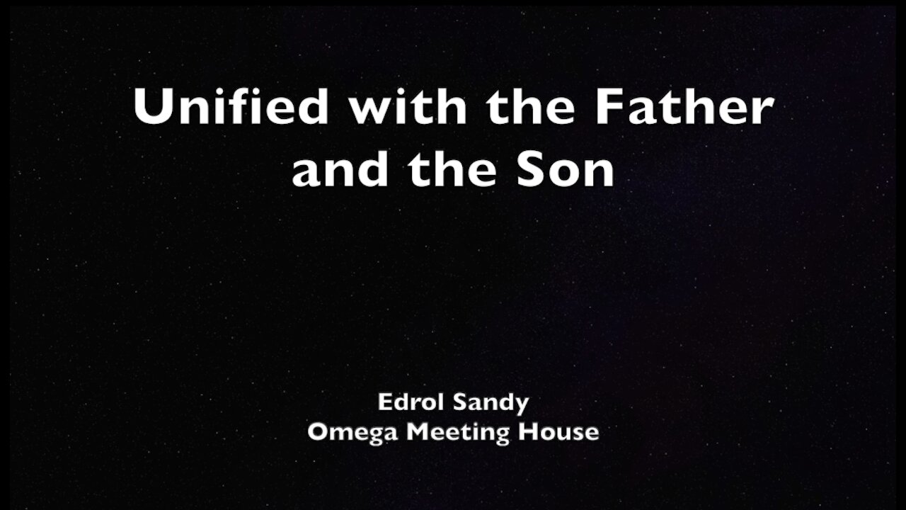 Unified with the Father and His Son