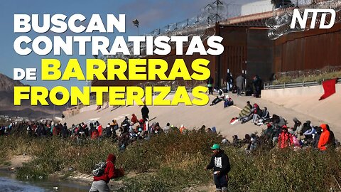 CBP busca contratistas para construir barreras en la frontera sur | NTD NOTICIAS
