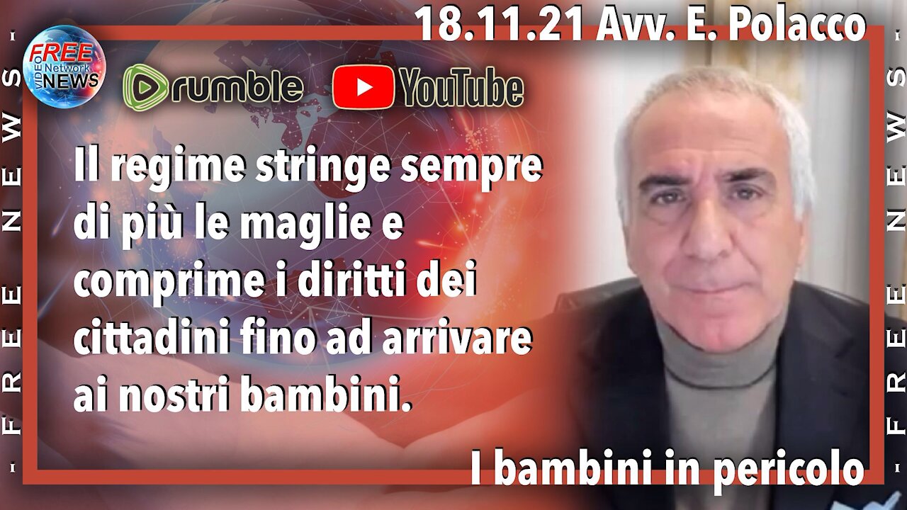 18.11.21 Avv. Polacco: noi siamo in pericolo, ma anche i nostri bambini.