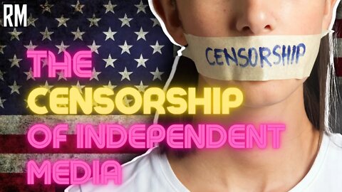 Liberals & Big Tech Love Censorship of Independent Media