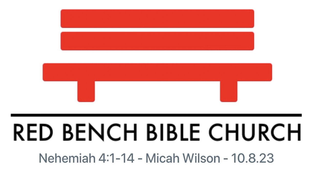 Nehemiah 4:1-14 - Don't Fear ... Pray ... And Do What Is Wise - 10.8.23