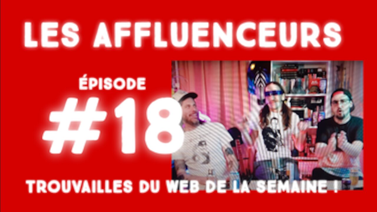 Nos trouvailles de la semaine! Épisode 18