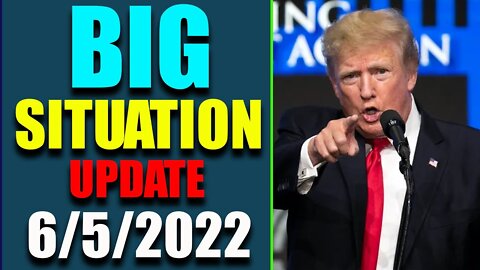 BIG SITUATION OF TODAY VIA RESTORED REPUBLIC & JUDY BYINGTON UPDATE AS JUNE 5, 2022 - TRUMP NEWS