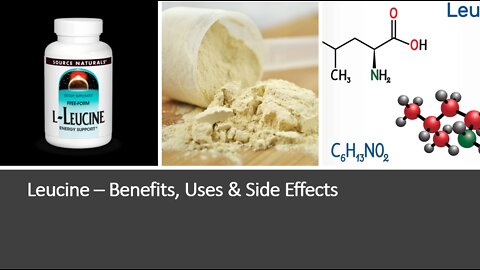 Leucine - Benefits, Uses & Side Effects