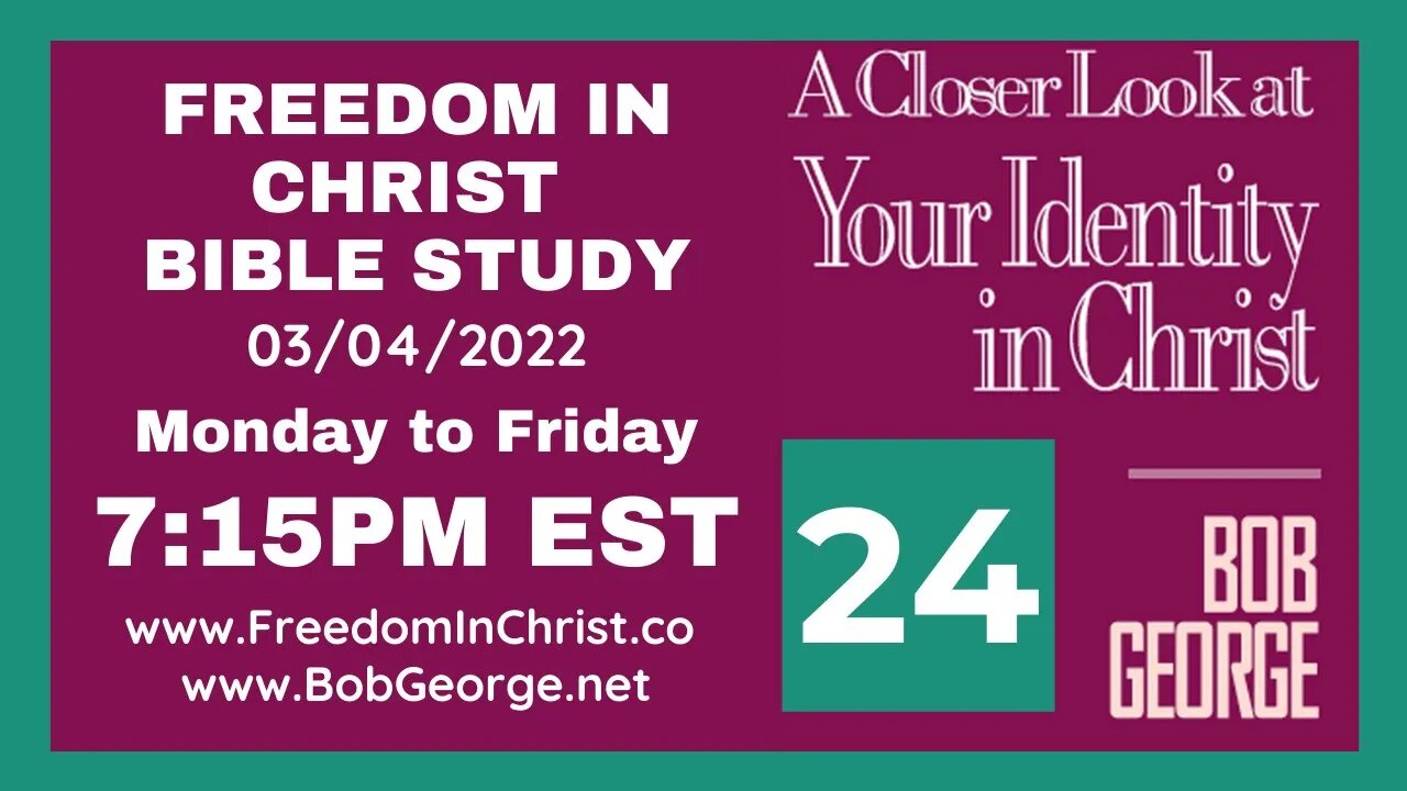 A Closer Look At Your Identity In Christ P24 by BobGeorge.net | Freedom In Christ Bible Study