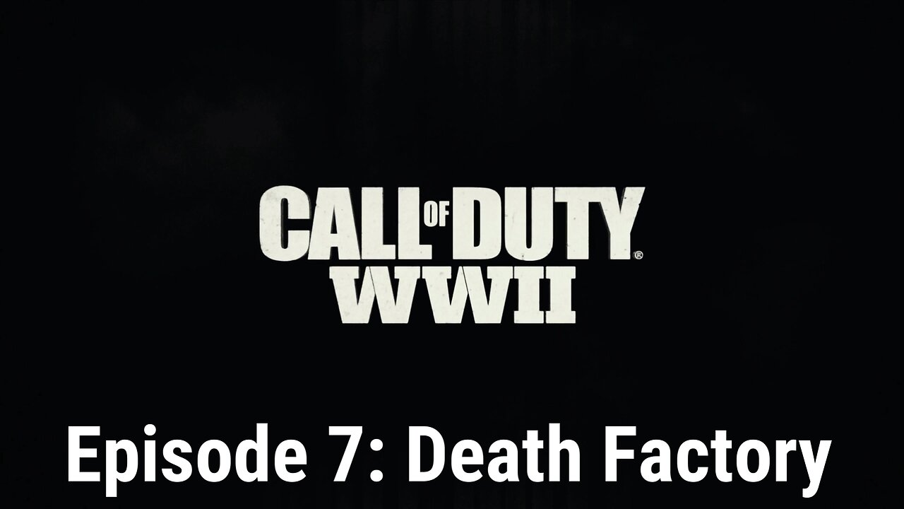 Call of Duty WW2 Episode 7: Death Factory