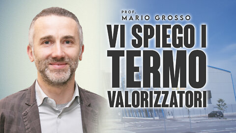 Prof. Mario Grosso - Vi spiego i Termovalorizzatori