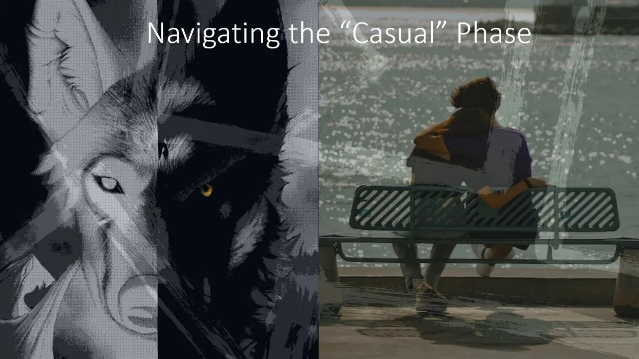 77 -Navigating the "Casual" Phase