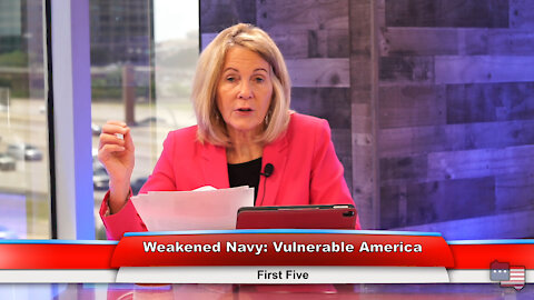 Weakened Navy: Vulnerable America | First Five 6.29.21