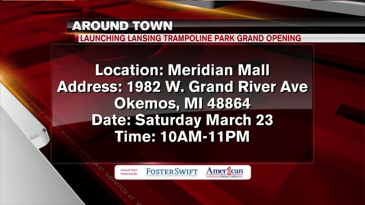 Around Town 3/22/19: Launching Lansing Trampoline Park Grand Opening