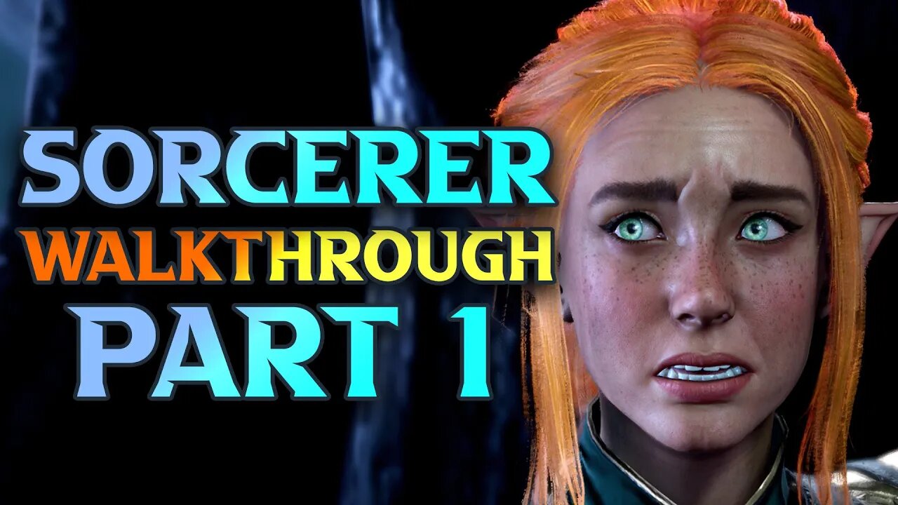 Baldur's Gate 3 Sorcerer Walkthrough Guide Part 1