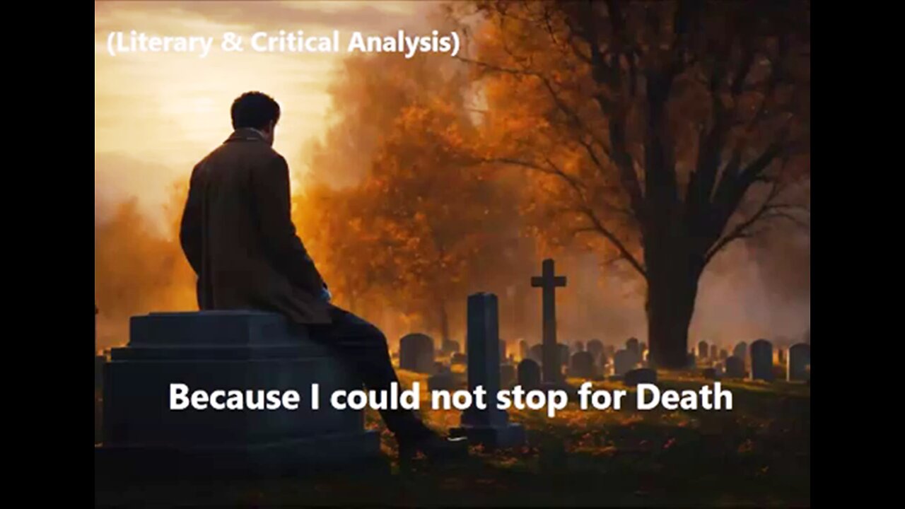 Because I could not stop for Death (Literary & Critical Analysis)