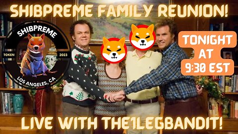 SHIBPREME Family Reunion 9:30 EST