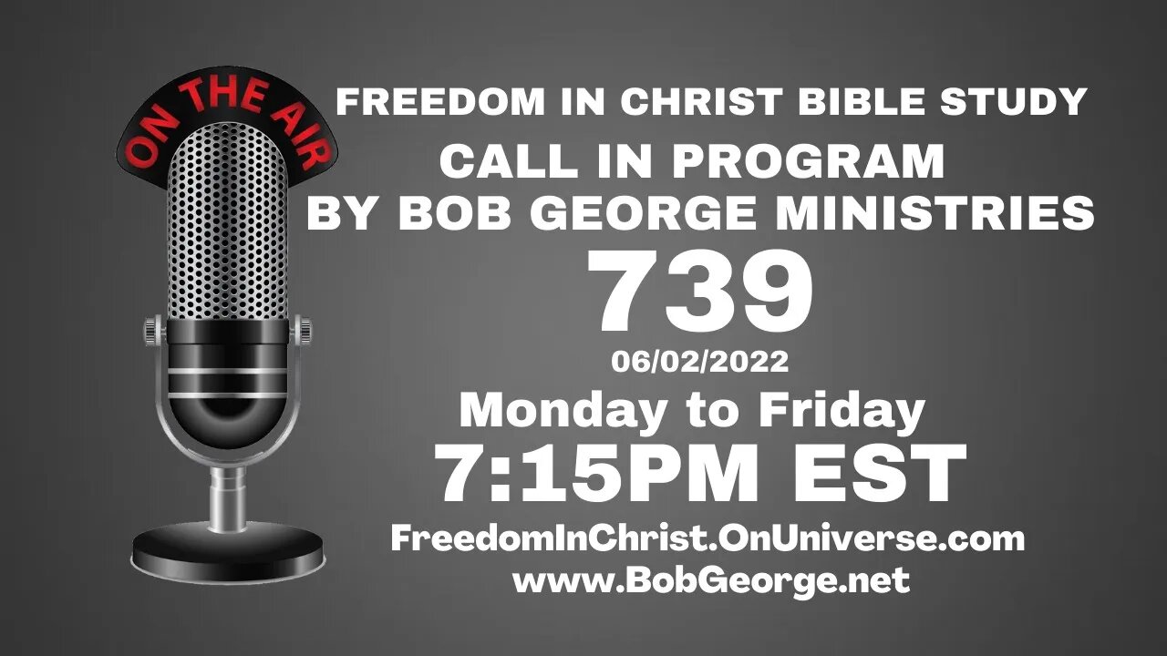Call In Program by Bob George Ministries P739 | BobGeorge.net | Freedom In Christ Bible Study