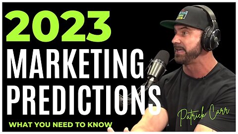 2023 Marketing Predictions | The Patrick Carr Show