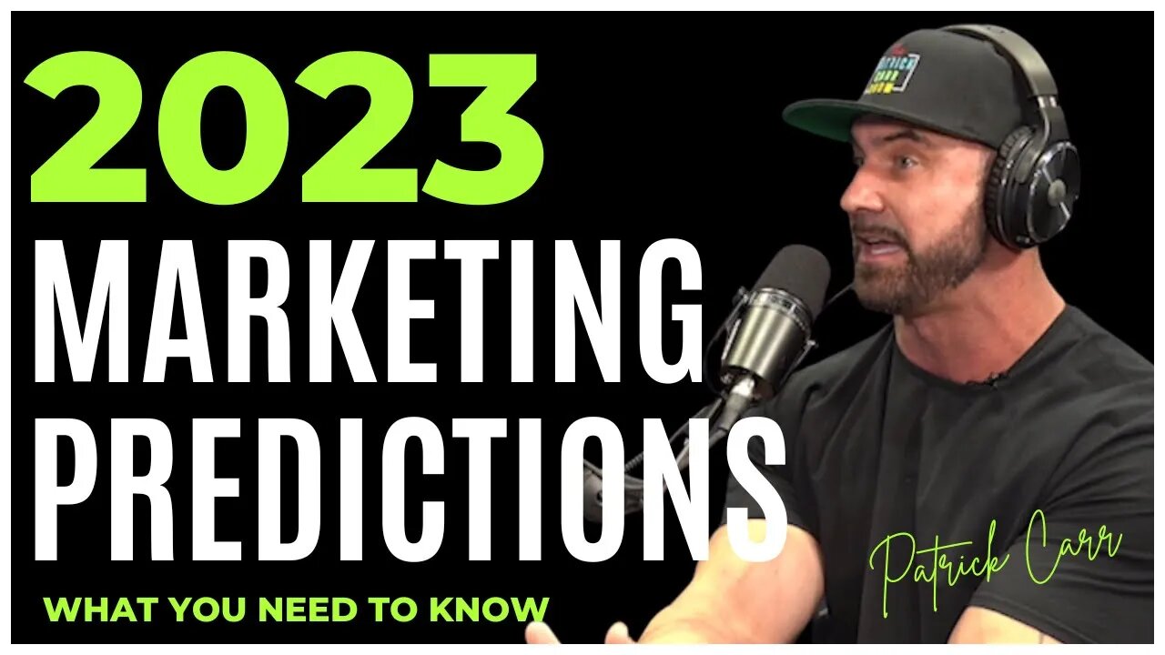 2023 Marketing Predictions | The Patrick Carr Show