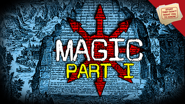 Stuff They Don't Want You to Know: Do people still practice magic?