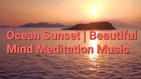 2 Minutes Of Ocean Sunset | Beautiful Mind Meditation Music | #meditation #ocean #music #sunset