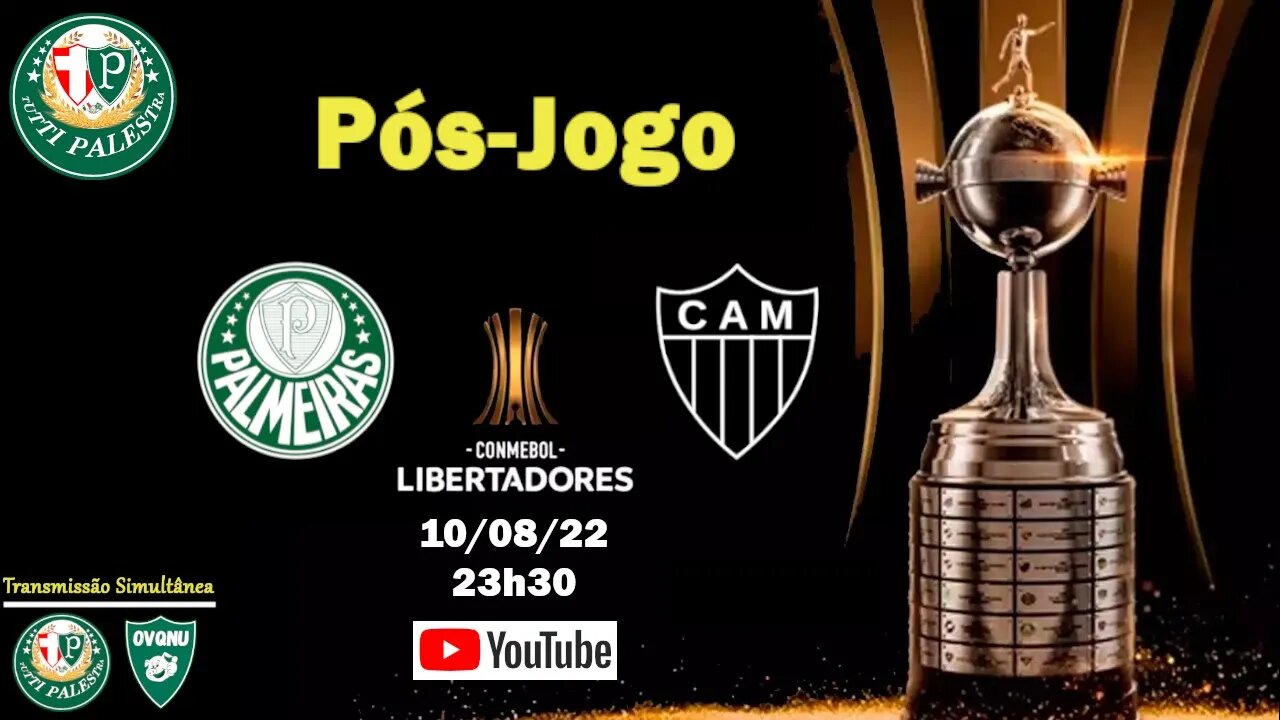 Pós-Jogo Palmeiras x Atlético-MG - 10/08 - 23h30
