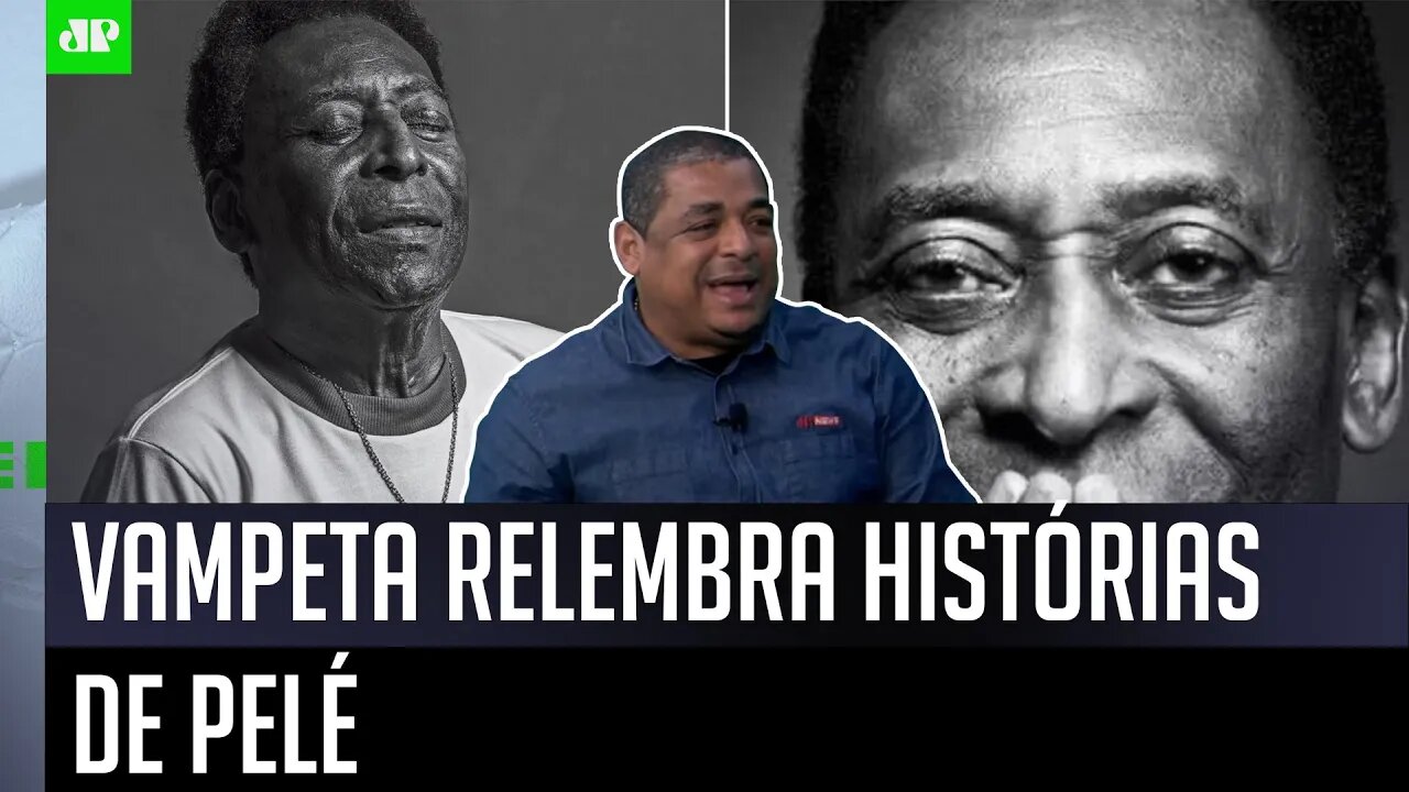 VIVO NAS LEMBRANÇAS! Vampeta relembra histórias marcantes de Pelé e ARRANCA SORRISOS!