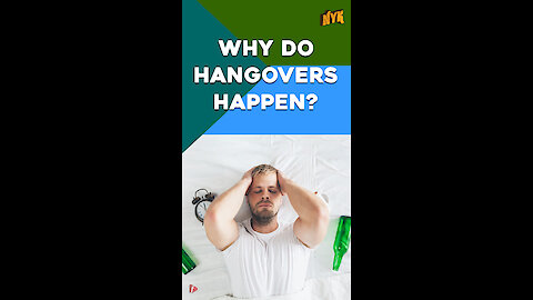 Why Do Hangovers Happen? *