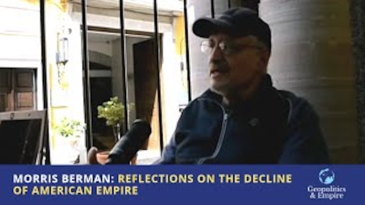 Morris Berman: Reflections on the Decline of American Empire