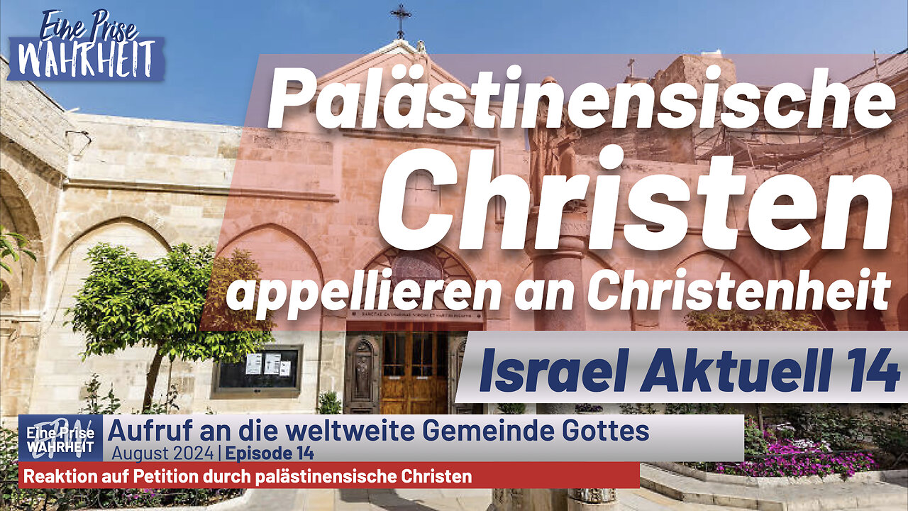 Palästinensische Christen appellieren an Christenheit | Israel Aktuell 14