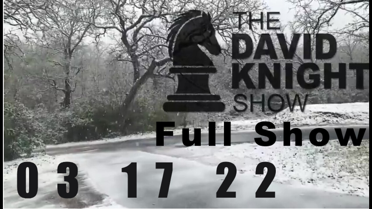 DAVID KNIGHT (Full Show) - 03_17_22 Thursday