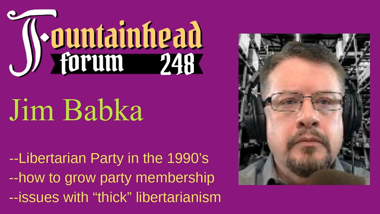 FF-248: Jim Babka on growing the Libertarian Party in the 1990's