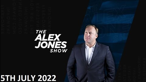 The Alex Jones Show - Tuesday - 05/07/22