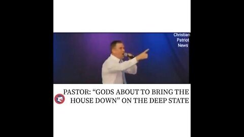 Pastor: “God’s About To Bring The House Down” on The Deep State