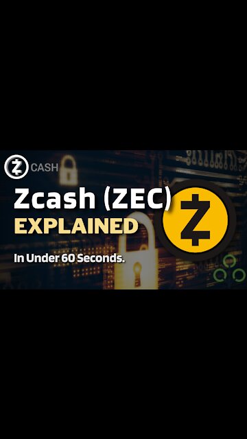 What is Zcash (ZEC)? | Zcash ZEC Explained in Under 60 Seconds
