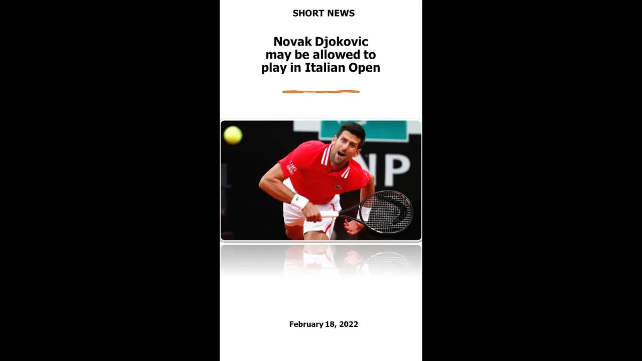 Short News - Novak Djokovic may be allowed to enter 2022 Italian Open even though not vaccinated