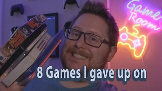 Games I gave up on - Luke's Game Room