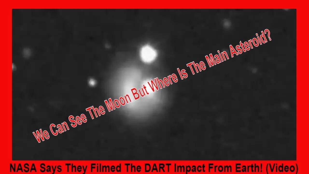 NASA Say They Filmed The DART Impact From Earth! (Video)