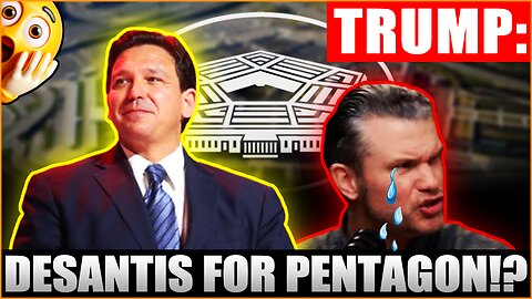 Trump REPLACING Pete Hegseth with Ron DeSantis For PENTAGON Head!?