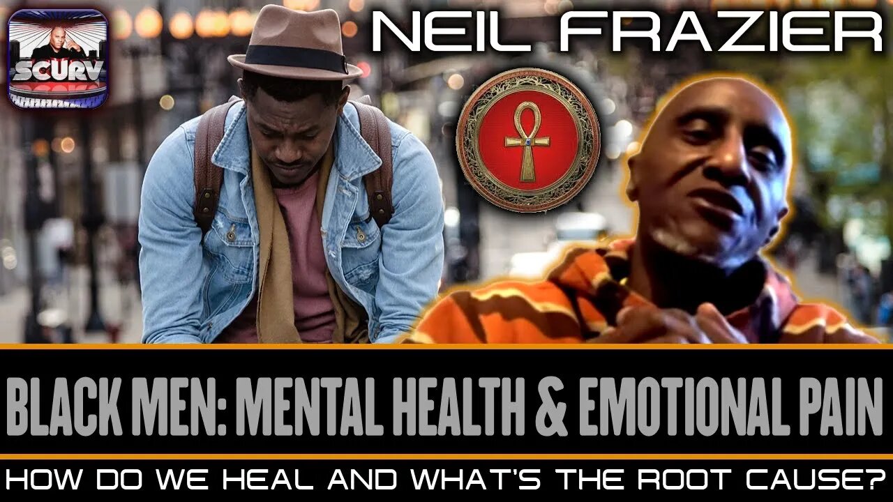 BLACK MEN: MENTAL HEALTH AND EMOTIONAL PAIN: HOW DO WE HEAL AND WHAT'S THE ROOT CAUSE?