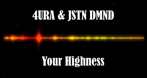 4URA & JSTN DMND - Your Highness