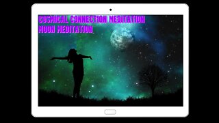 Moon Meditation | Cosmical Connection Meditation | Cosmical Bodies Alignment & Connection