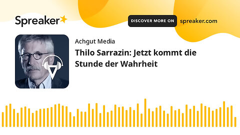 Thilo Sarrazin: Jetzt kommt die Stunde der Wahrheit@Achgut.Pogo🙈🐑🐑🐑 COV ID1984