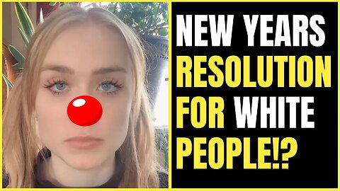 MUST SEE: New Years Resolution for White People! #woke