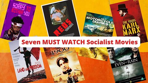 Seven MUST WATCH Socialist Movies!