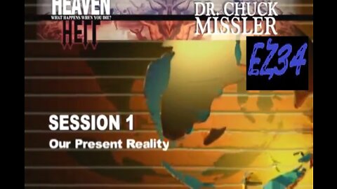 Heaven Or Hell Part 1 of 2__Chuck Missler