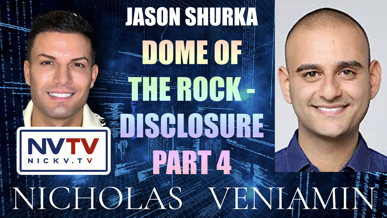 Jason Shurka Discusses Dome Of The Rock Disclosure Part 4 with Nicholas Veniamin