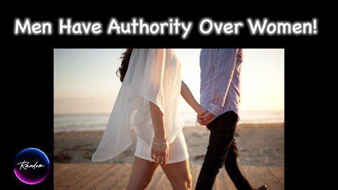 Men Have Authority Over Women! 2:24