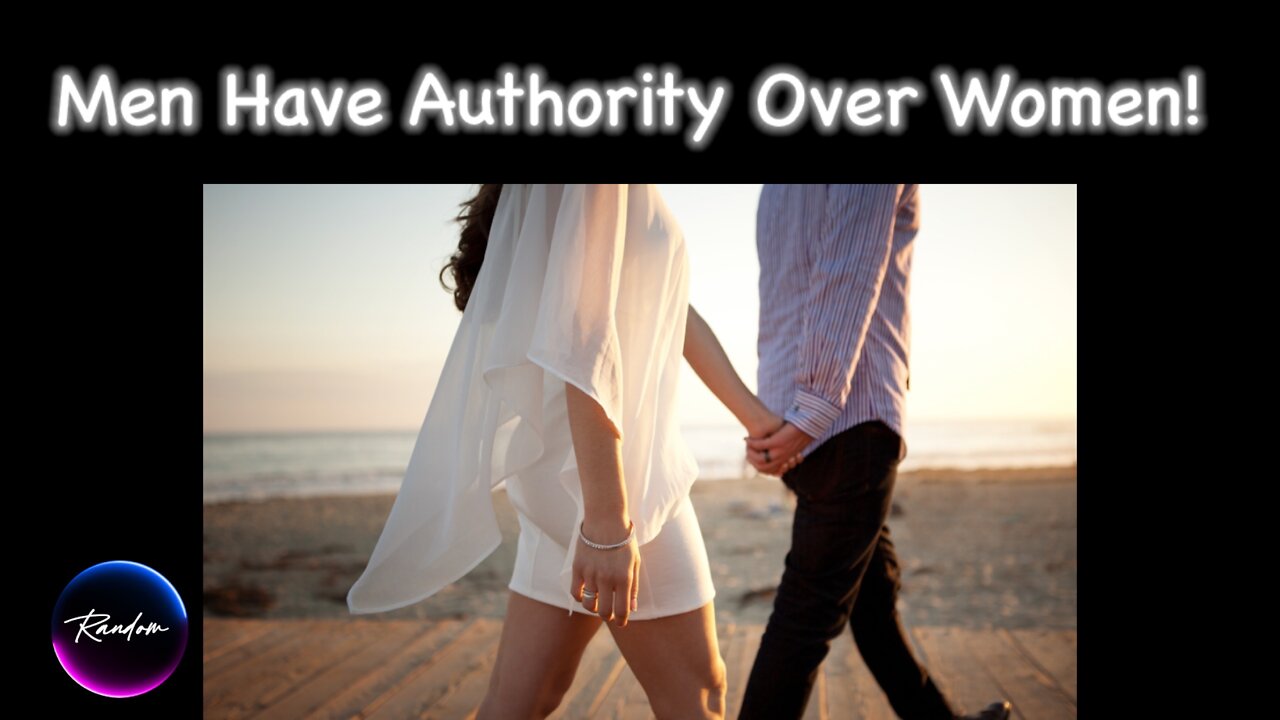 Men Have Authority Over Women! 2:24