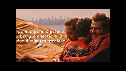 peter 1, peter 2 and peter 3 being chaotic for four minutes