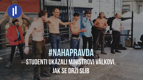 Studenti ukázali ministru Válkovi, jak se drží slib