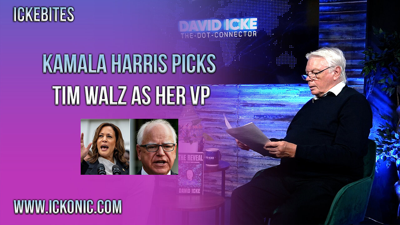 Kamala Harris Picks Tim Walz As Her VP - David Icke Reacts