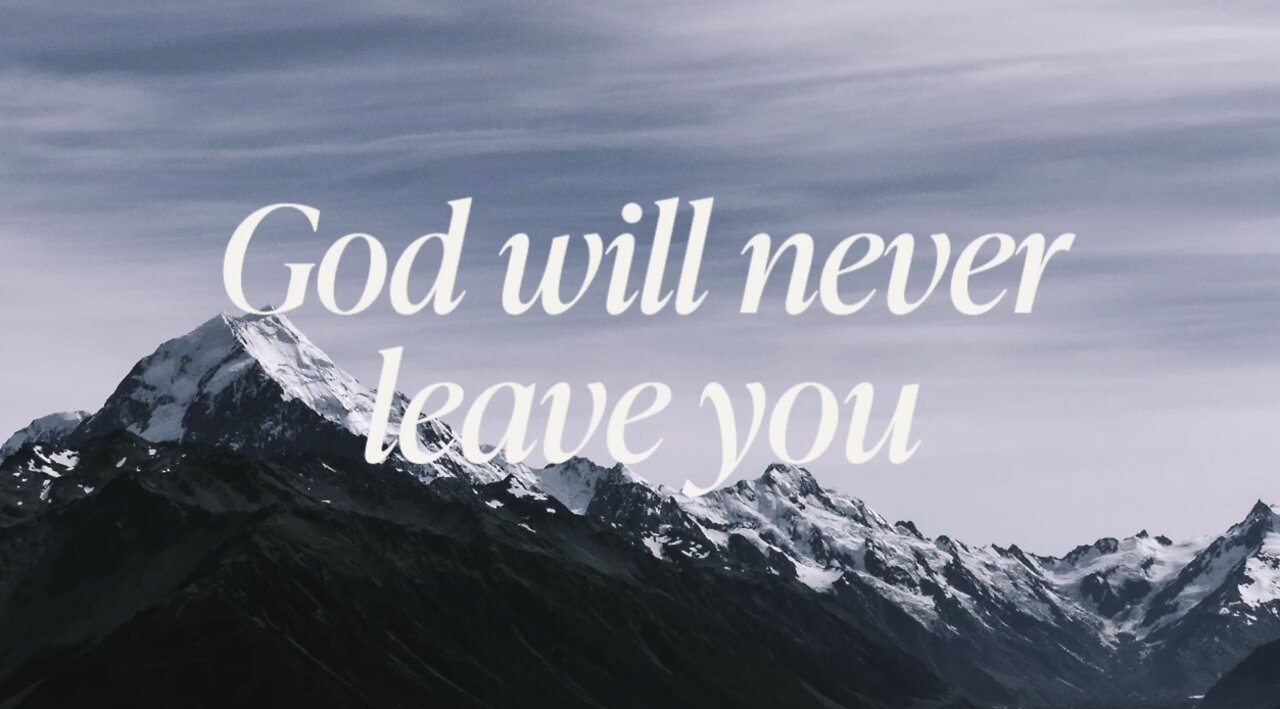 God will never leave you [Black out from 15 minutes]